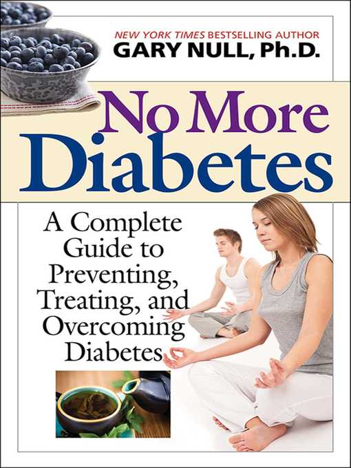 Title details for No More Diabetes: a Complete Guide to Preventing, Treating, and Overcoming Diabetes by Gary Null - Wait list